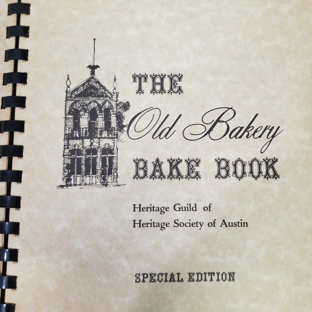 The Old Bakery Bake Book The Austin Heritage Society Cookbook Special Edition